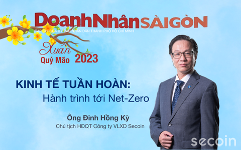 Ông Đinh Hồng Kỳ - Chủ tịch HĐQT Công ty VLXD Secoin – Kinh tế tuần hoàn: Hành trình tới Net-Zero